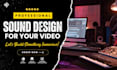 professionally sound design your video