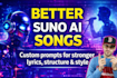 write perfect suno ai prompts for viral songs