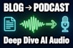 turn your blog post, PDF or article into a video or podcast