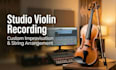 record violin parts, improvisations, and string arrangements