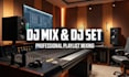 create a professional dj mix or dj set for you