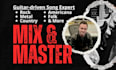 expertly mix and master your guitar driven song