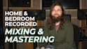 professionally mix and master your home recorded music to be streaming ready