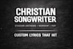 write powerful christian worship, anthem or pop song lyrics