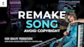 make or remake beat and any song to avoid copyright