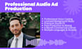 produce a professional audio ad for radio or podcast