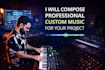 compose professional custom music for your project