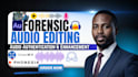 forensic audio editing, enhancement, noise reduction, background voice detection