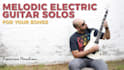 create melodic guitar solos for your songs