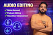 professionally edit podcast, voice over, and video audio