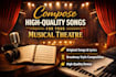 compose high quality songs for your musical theatre