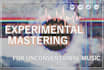 master ambient, experimental, or cinematic tracks with depth