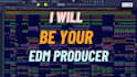 be your edm producer