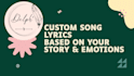 write custom song lyrics based on your story or emotions