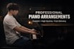 create a professional piano arrangement for your song