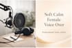 record a soft calm female voice over