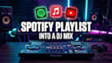 mix spotify, youtube, or apple music playlist into a dj mix