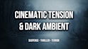 create cinematic tension and dark atmospheric music