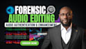 do forensic audio editing, cleanup, repair, enhance, restore, detect background