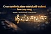 create synthesia piano tutorial, midi or sheet from any song