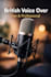 deliver a british voiceover, character or narration