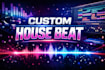 produce a professional custom house beat