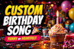 create a funny or heartfelt custom birthday song and video