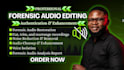 do forensic audio editing, cleanup detect background voice and enhance any audio
