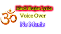 write hindi bhajan lyrics and do voice over