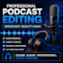 professionally edit, clean, mix, and master your podcast audio