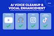 clean, enhance and improve your voice audio using ai tools