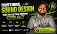 create cinematic sound effects and sound design