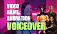 perform a character voiceover for your video game or animation
