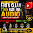 professionally edit and clean your youtube audio