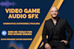 craft video game sound design, sfx, and immersive foley