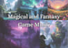 compose magical and fantasy music for your videogame