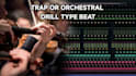 do an orchestral trap or orchestral drill type beat