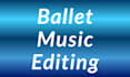 edit ballet music for competitions and performances