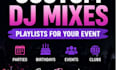 create a custom dj mix and playlist tailored to your event