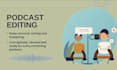 professionaly edit and master your podcast