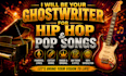 be your female songwriter and ghostwriter for your hip hop and pop song