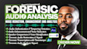 do forensic audio editing, cleanup, voice detection, noise removal, and analysis