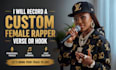 record a custom female rapper verse or hook