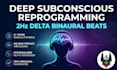 create a professional binaural audio for deep subconscious reprogramming