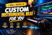 make a custom instrumental beat for you