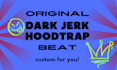 make dark jerk or hoodtrap beat for you