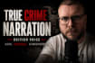 narrate your true crime documentary in a british voice