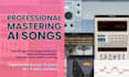 do real professional mastering for your ai song