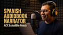 narrate your spanish audiobook for acx and audible