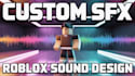 create custom sfx for your roblox game